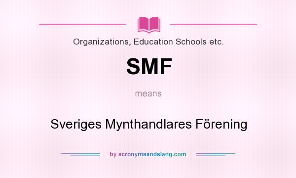 What does SMF mean? It stands for Sveriges Mynthandlares Förening