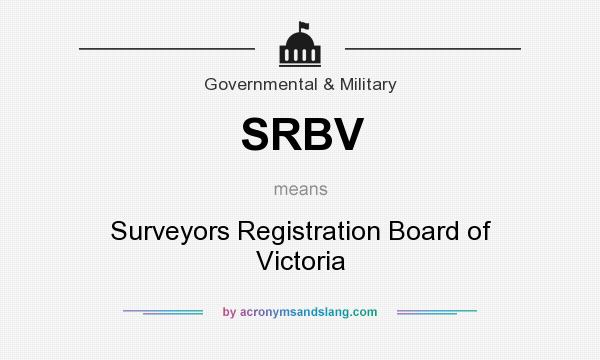 What does SRBV mean? It stands for Surveyors Registration Board of Victoria