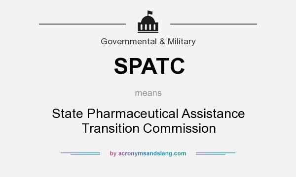 What does SPATC mean? It stands for State Pharmaceutical Assistance Transition Commission