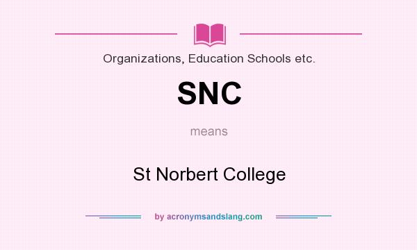 What does SNC mean? It stands for St Norbert College