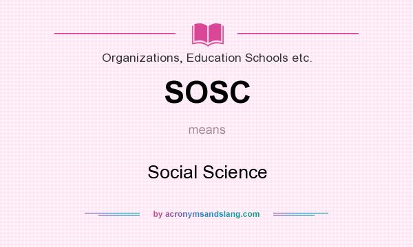 What does SOSC mean? It stands for Social Science