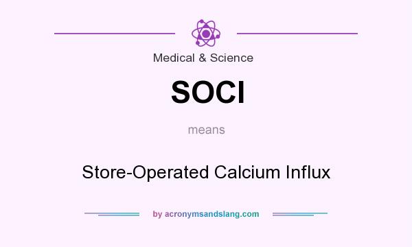 What does SOCI mean? It stands for Store-Operated Calcium Influx