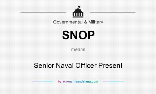 What does SNOP mean? It stands for Senior Naval Officer Present