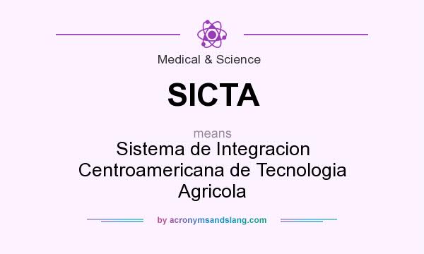 What does SICTA mean? It stands for Sistema de Integracion Centroamericana de Tecnologia Agricola