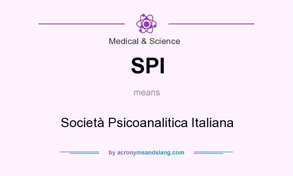 What does SPI mean? It stands for Società Psicoanalitica Italiana