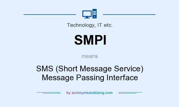What does SMPI mean? It stands for SMS (Short Message Service) Message Passing Interface