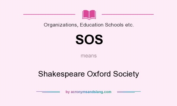 What does SOS mean? It stands for Shakespeare Oxford Society