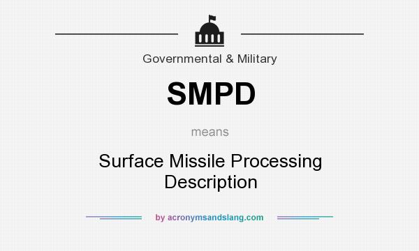 What does SMPD mean? It stands for Surface Missile Processing Description