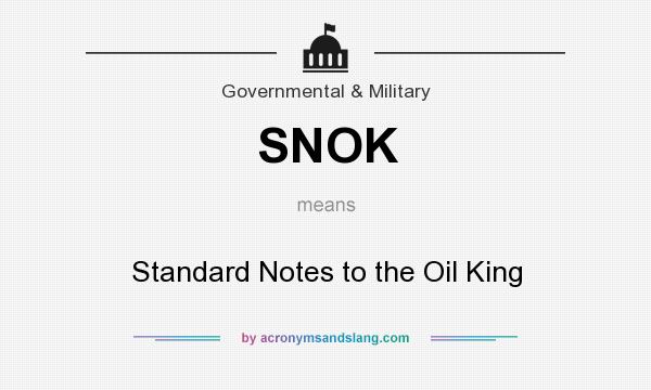 What does SNOK mean? It stands for Standard Notes to the Oil King