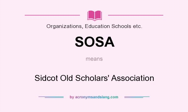What does SOSA mean? It stands for Sidcot Old Scholars` Association