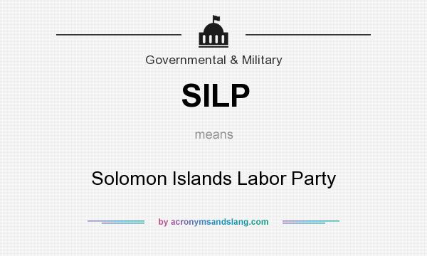 What does SILP mean? It stands for Solomon Islands Labor Party