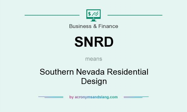 What does SNRD mean? It stands for Southern Nevada Residential Design