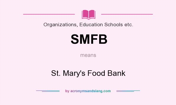 What does SMFB mean? It stands for St. Mary`s Food Bank