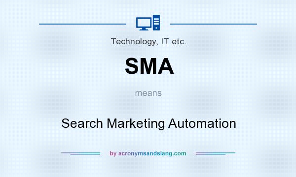 What does SMA mean? It stands for Search Marketing Automation