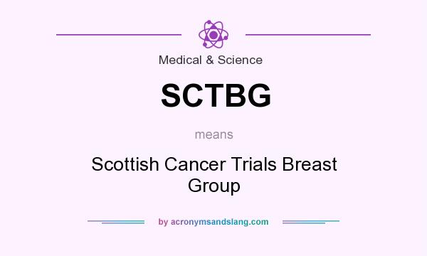 What does SCTBG mean? It stands for Scottish Cancer Trials Breast Group