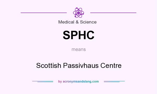 What does SPHC mean? It stands for Scottish Passivhaus Centre