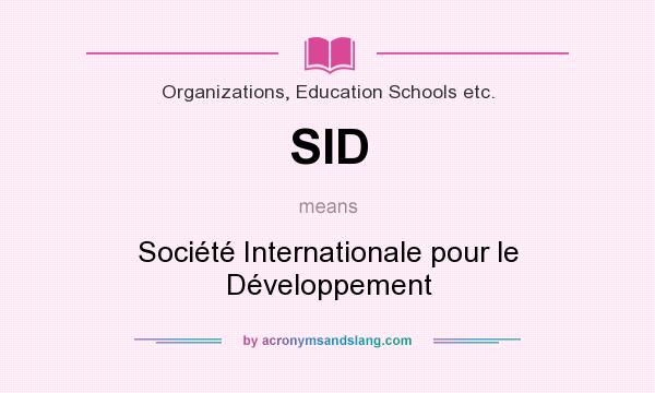 What does SID mean? It stands for Société Internationale pour le Développement