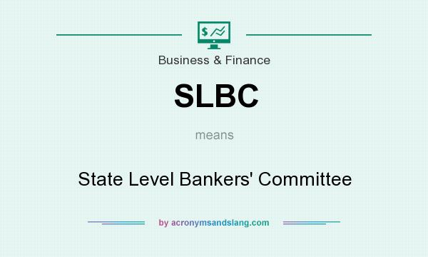 What does SLBC mean? It stands for State Level Bankers` Committee
