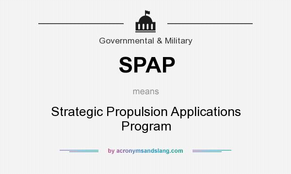What does SPAP mean? It stands for Strategic Propulsion Applications Program