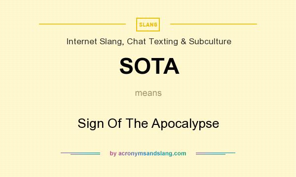 What does SOTA mean? It stands for Sign Of The Apocalypse