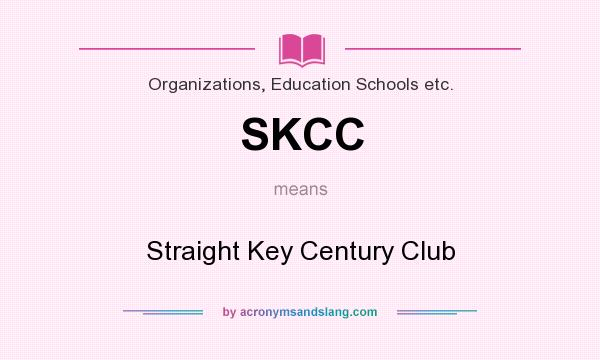What does SKCC mean? It stands for Straight Key Century Club