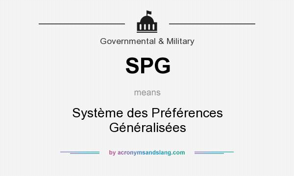 What does SPG mean? It stands for Système des Préférences Généralisées
