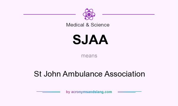 What does SJAA mean? It stands for St John Ambulance Association
