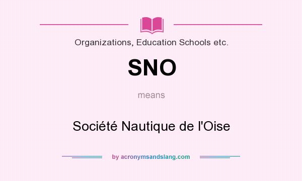 What does SNO mean? It stands for Société Nautique de l`Oise