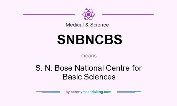 What does SNBNCBS mean? It stands for S. N. Bose National Centre for Basic Sciences