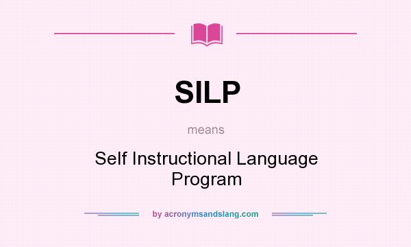 What does SILP mean? It stands for Self Instructional Language Program
