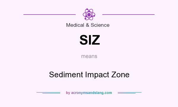 What does SIZ mean? It stands for Sediment Impact Zone