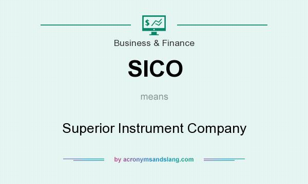 What does SICO mean? It stands for Superior Instrument Company
