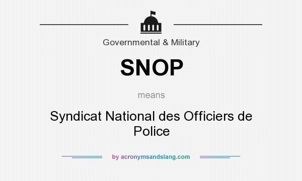 What does SNOP mean? It stands for Syndicat National des Officiers de Police