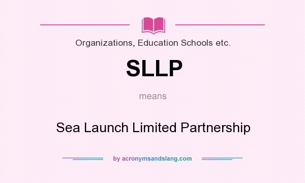What does SLLP mean? It stands for Sea Launch Limited Partnership