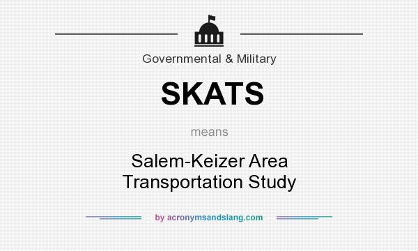 What does SKATS mean? It stands for Salem-Keizer Area Transportation Study
