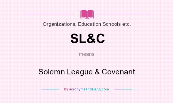 What does SL&C mean? It stands for Solemn League & Covenant