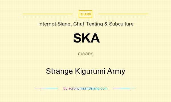 What does SKA mean? It stands for Strange Kigurumi Army