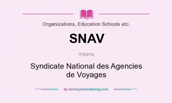 What does SNAV mean? It stands for Syndicate National des Agencies de Voyages