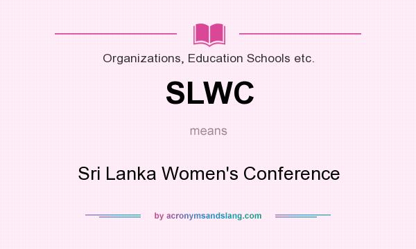 What does SLWC mean? It stands for Sri Lanka Women`s Conference