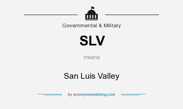 What does SLV mean? It stands for San Luis Valley