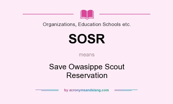 What does SOSR mean? It stands for Save Owasippe Scout Reservation