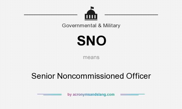 What does SNO mean? It stands for Senior Noncommissioned Officer