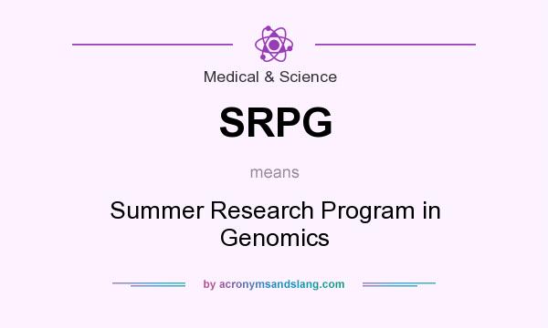 What does SRPG mean? It stands for Summer Research Program in Genomics