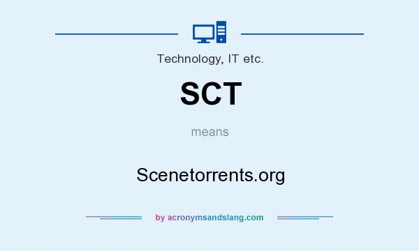 What does SCT mean? It stands for Scenetorrents.org