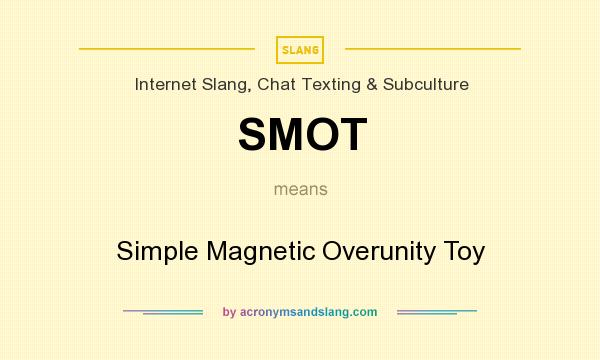 What does SMOT mean? It stands for Simple Magnetic Overunity Toy