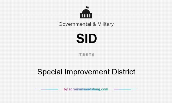 What does SID mean? It stands for Special Improvement District