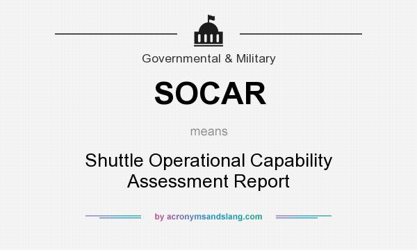What does SOCAR mean? It stands for Shuttle Operational Capability Assessment Report
