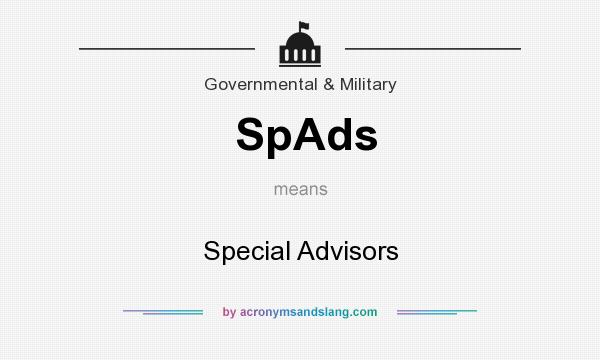 What does SpAds mean? It stands for Special Advisors