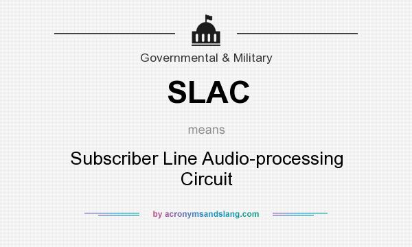 What does SLAC mean? It stands for Subscriber Line Audio-processing Circuit