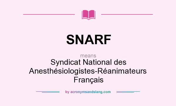 What does SNARF mean? It stands for Syndicat National des Anesthésiologistes-Réanimateurs Français